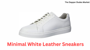 Read more about the article The Best Minimal White Leather Sneakers For Men (2023)